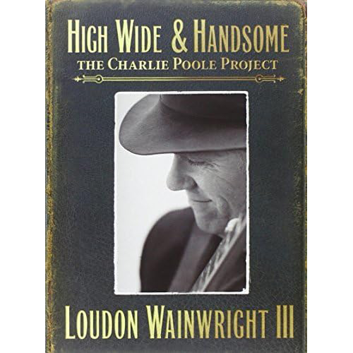 Loudon Wainwright III. High Wide and Handsome. 2CD set + 5 bonus postcards